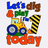 Let's Dig And Play I'm 1 One Today 1st Birthday Party Excavator T-Shirt