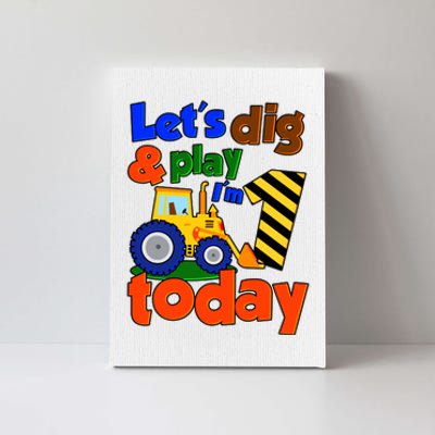 Let's Dig And Play I'm 1 One Today 1st Birthday Party Excavator Canvas