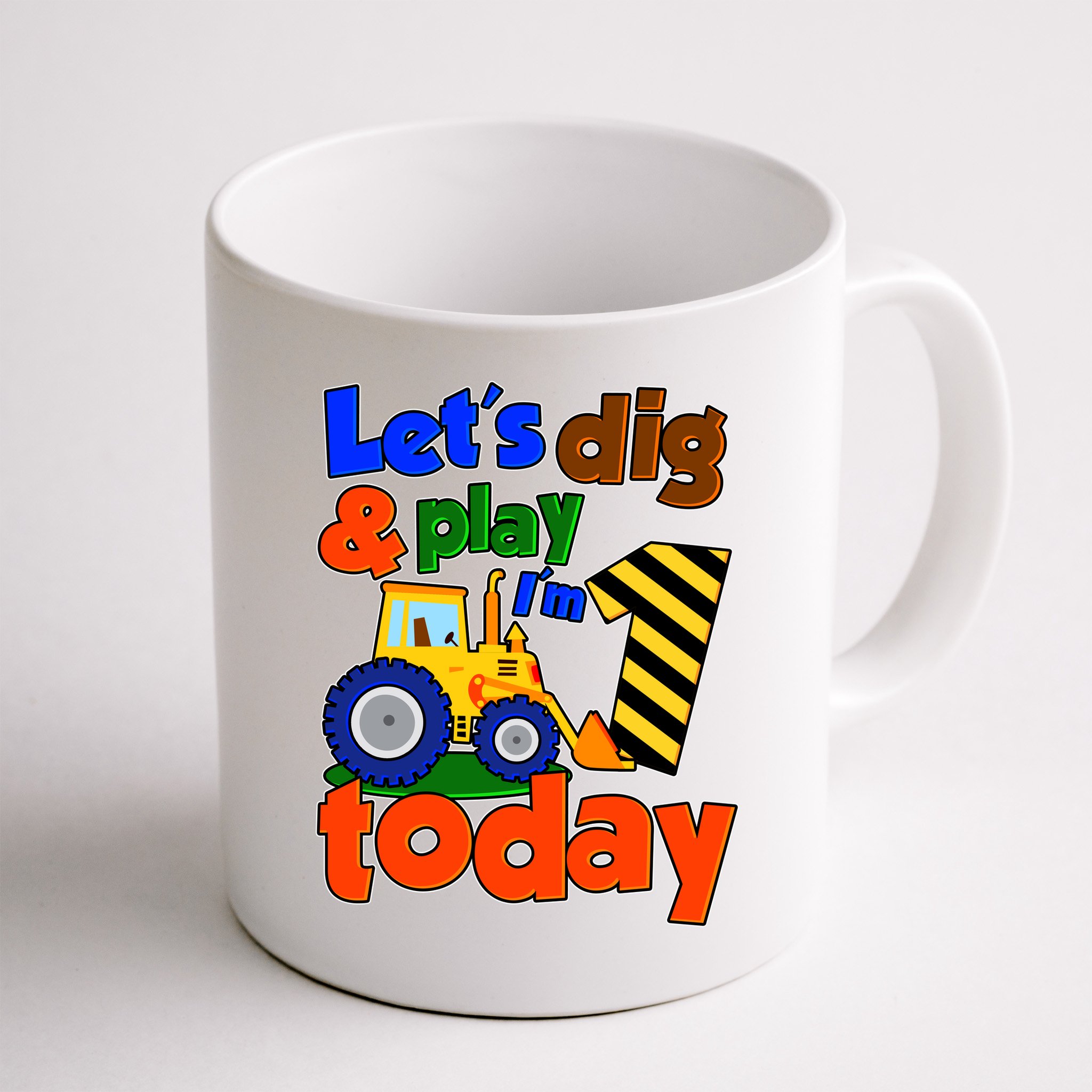 Let's Dig And Play I'm 1 One Today 1st Birthday Party Excavator Mug
