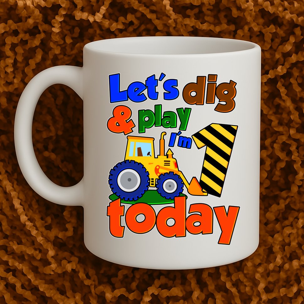 Let's Dig And Play I'm 1 One Today 1st Birthday Party Excavator Mug