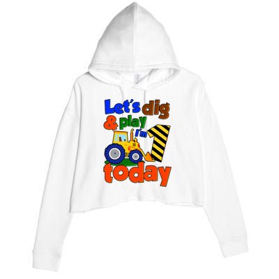 Let's Dig And Play I'm 1 One Today 1st Birthday Party Excavator Crop Fleece Hoodie