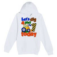 Let's Dig And Play I'm 1 One Today 1st Birthday Party Excavator Premium Pullover Hoodie