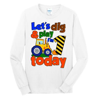 Let's Dig And Play I'm 1 One Today 1st Birthday Party Excavator Tall Long Sleeve T-Shirt