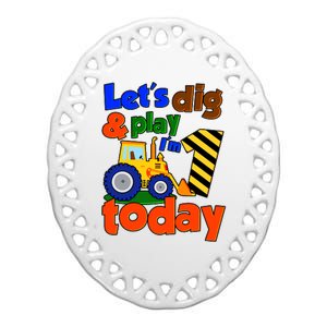 Let's Dig And Play I'm 1 One Today 1st Birthday Party Excavator Ceramic Oval Ornament