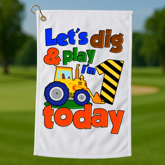 Let's Dig And Play I'm 1 One Today 1st Birthday Party Excavator Golf Towel