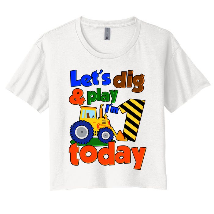 Let's Dig And Play I'm 1 One Today 1st Birthday Party Excavator Women's Crop Top Tee