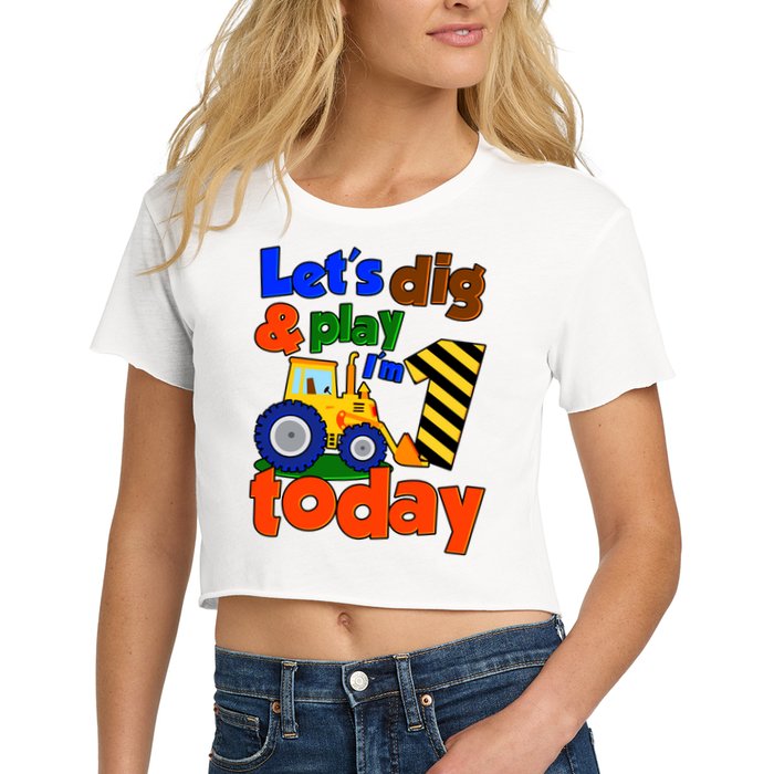 Let's Dig And Play I'm 1 One Today 1st Birthday Party Excavator Women's Crop Top Tee
