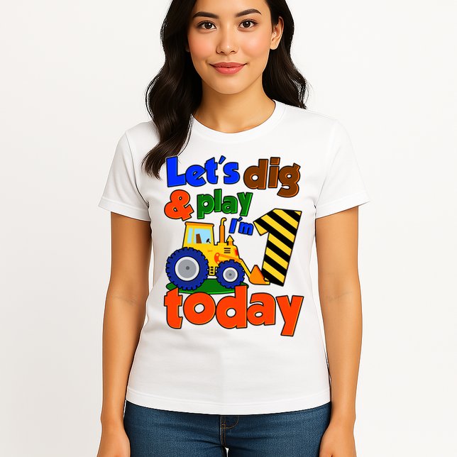Let's Dig And Play I'm 1 One Today 1st Birthday Party Excavator Womens T-Shirt