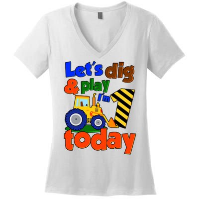Let's Dig And Play I'm 1 One Today 1st Birthday Party Excavator Women's V-Neck T-Shirt
