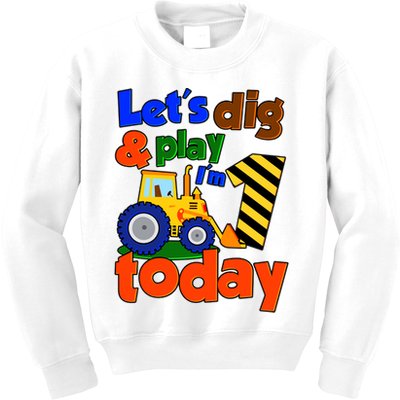 Let's Dig And Play I'm 1 One Today 1st Birthday Party Excavator Kids Sweatshirt