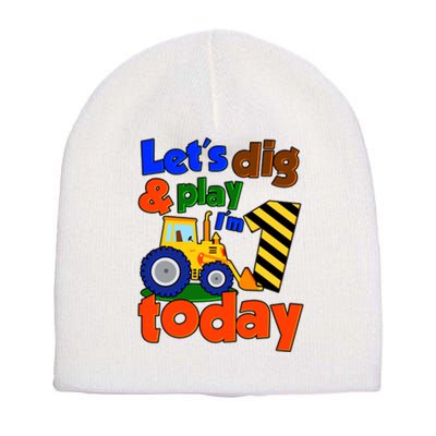 Let's Dig And Play I'm 1 One Today 1st Birthday Party Excavator Short Acrylic Beanie