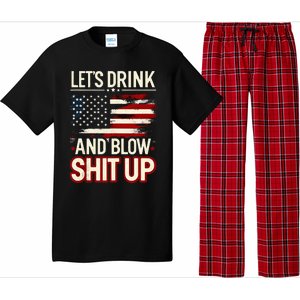 LetS Drink And Blow Shit Up Drink Fan Usa Independence Day Pajama Set