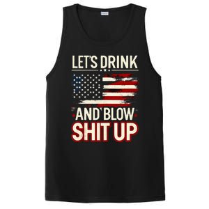 LetS Drink And Blow Shit Up Drink Fan Usa Independence Day PosiCharge Competitor Tank