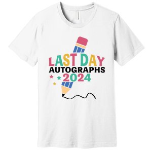 Last Day Autographs 2024 End Of School Premium T-Shirt