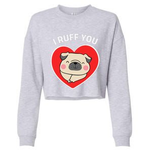 Lucky Dog Animal Rescue I Ruff You Valentine's Day Cropped Pullover Crew