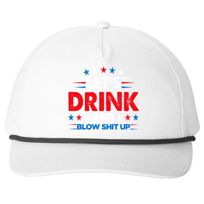 Lets Drink And Blow Shit Up Drink Fan USA Independence Day Snapback Five-Panel Rope Hat