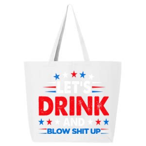 Lets Drink And Blow Shit Up Drink Fan USA Independence Day 25L Jumbo Tote