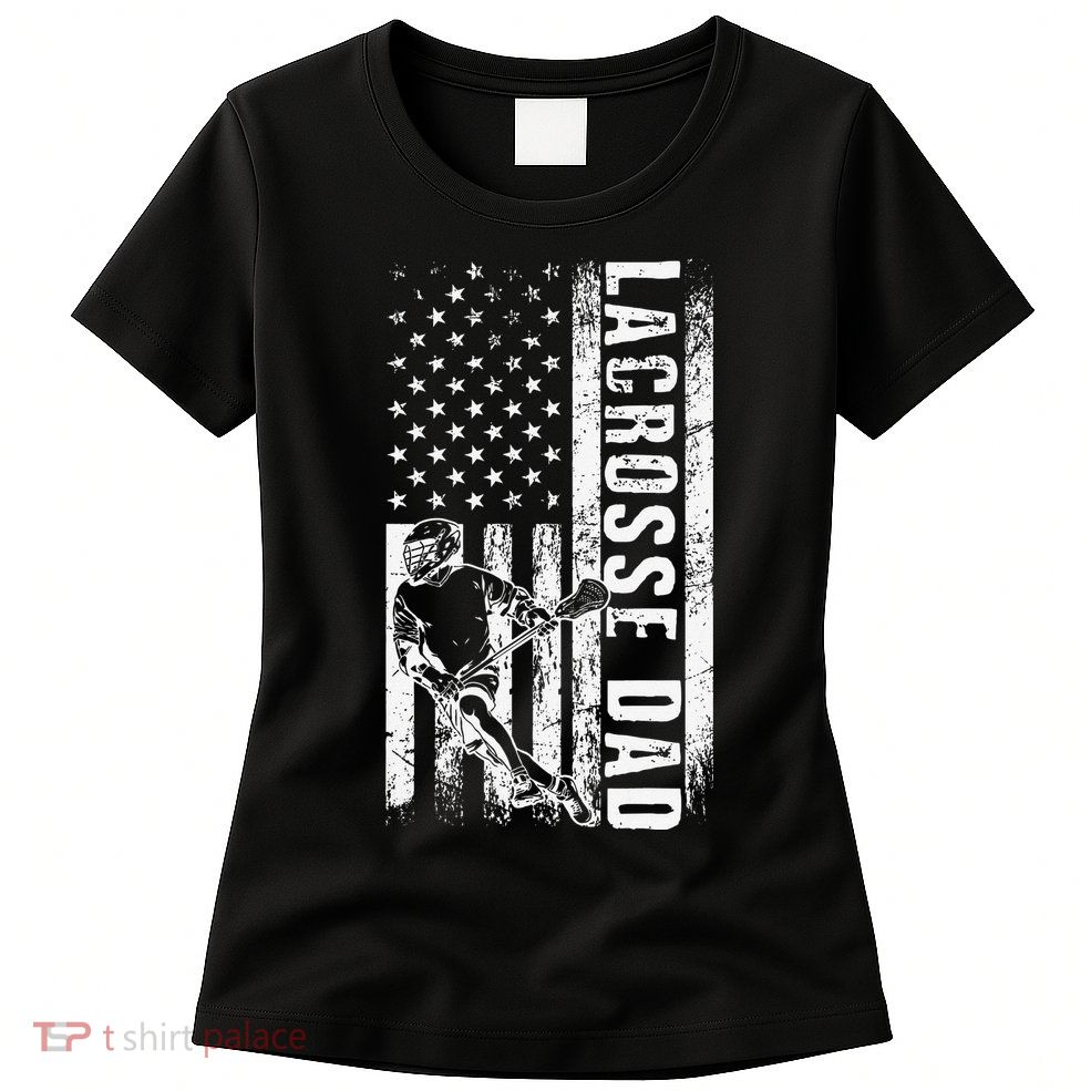 Lacrosse DAD American Flag Lax Daddy Father's Day Women's T-Shirt