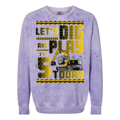 Let's Dig And Play I'm 5 Today 5th Birthday Party Excavator Colorblast Crewneck Sweatshirt