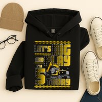 Let's Dig And Play I'm 5 Today 5th Birthday Party Excavator Hoodie