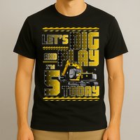 Let's Dig And Play I'm 5 Today 5th Birthday Party Excavator T-Shirt