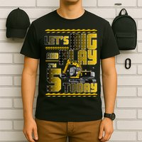 Let's Dig And Play I'm 5 Today 5th Birthday Party Excavator T-Shirt