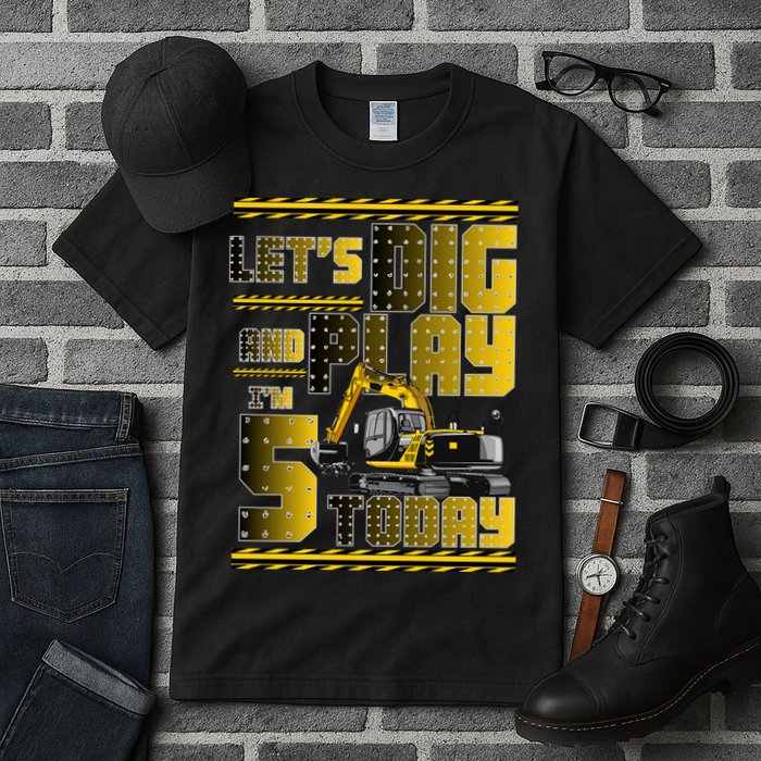 Let's Dig And Play I'm 5 Today 5th Birthday Party Excavator Tall T-Shirt