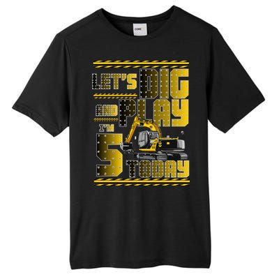 Let's Dig And Play I'm 5 Today 5th Birthday Party Excavator Tall Fusion ChromaSoft Performance T-Shirt