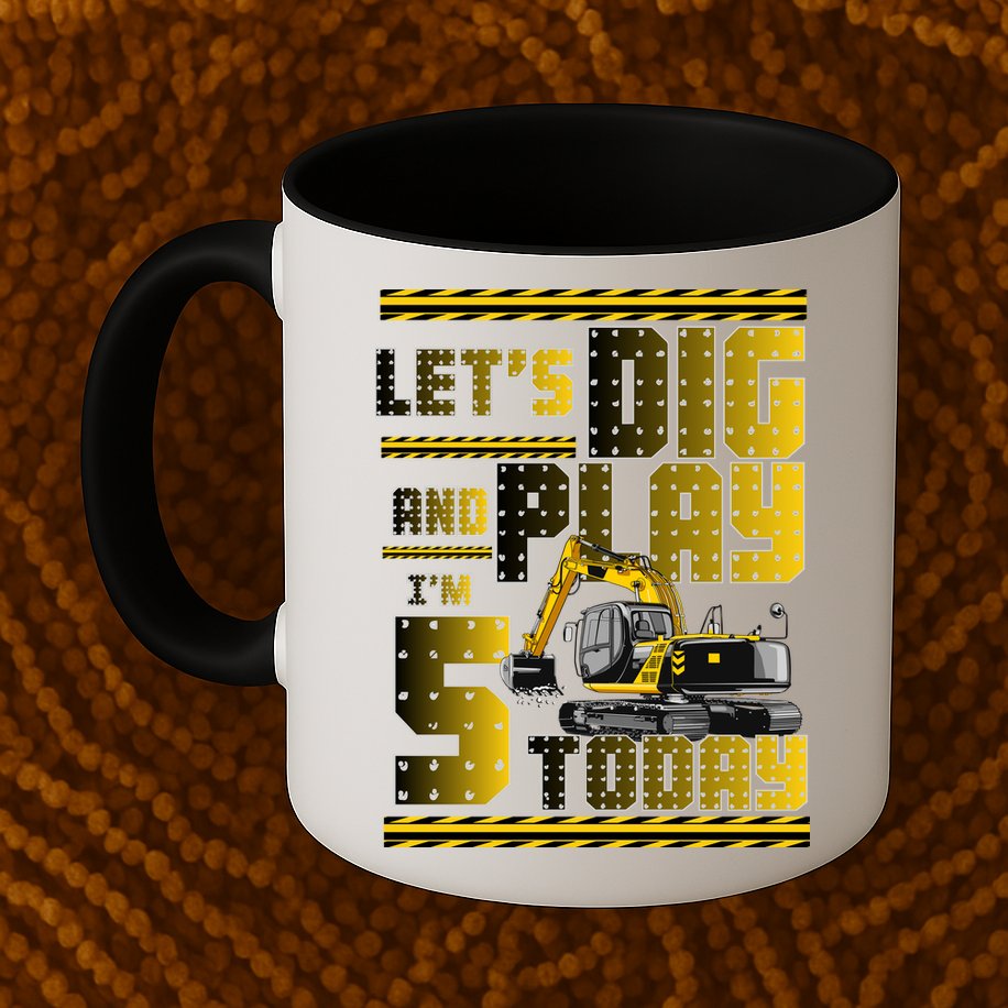 Let's Dig And Play I'm 5 Today 5th Birthday Party Excavator Mug