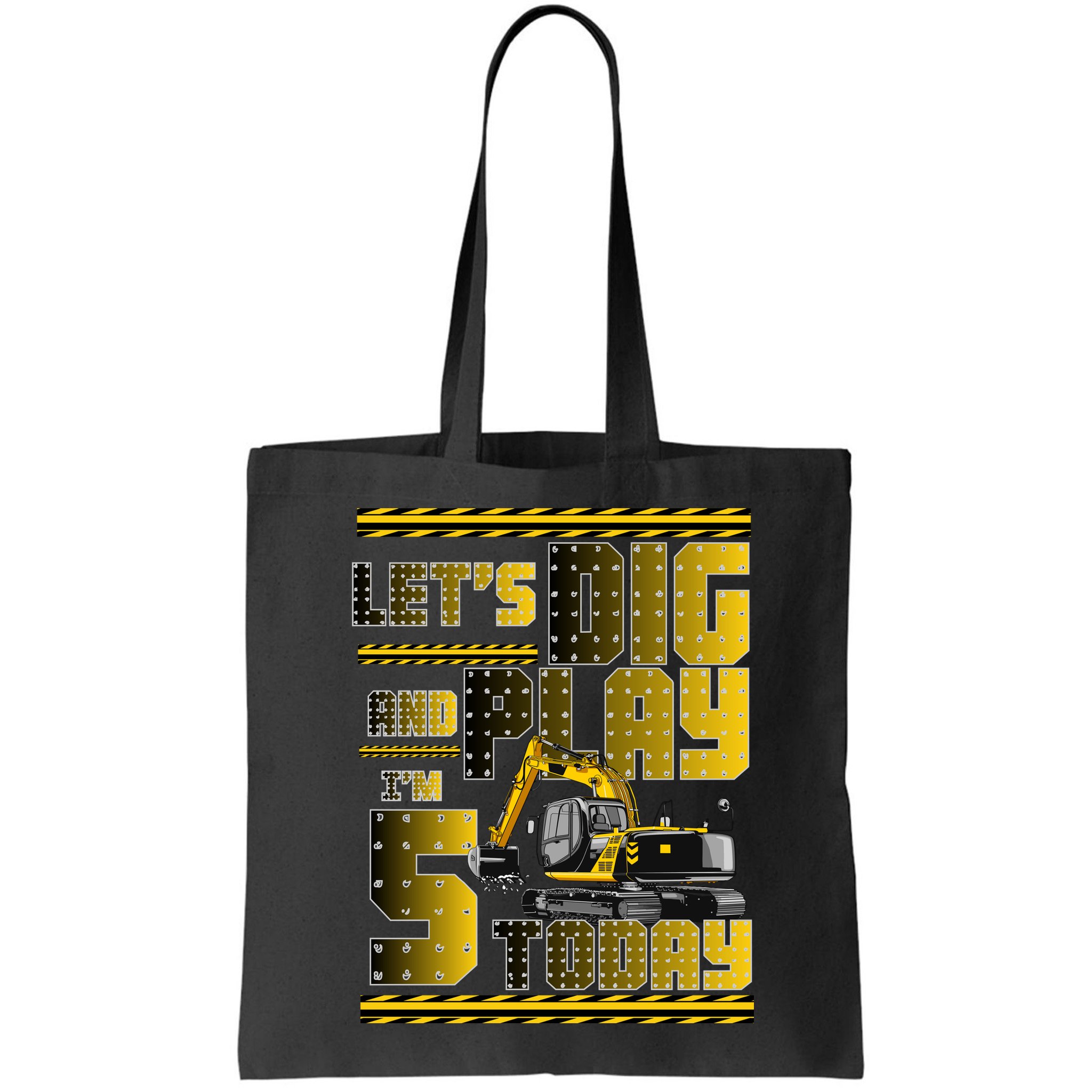 Let's Dig And Play I'm 5 Today 5th Birthday Party Excavator Bag