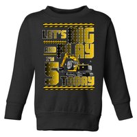 Let's Dig And Play I'm 5 Today 5th Birthday Party Excavator Toddler Sweatshirt