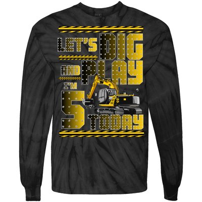 Let's Dig And Play I'm 5 Today 5th Birthday Party Excavator Tie-Dye Long Sleeve Shirt