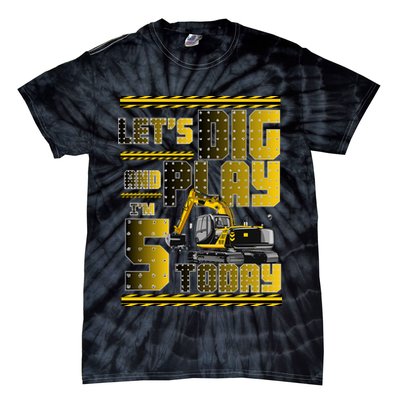 Let's Dig And Play I'm 5 Today 5th Birthday Party Excavator Tie-Dye T-Shirt