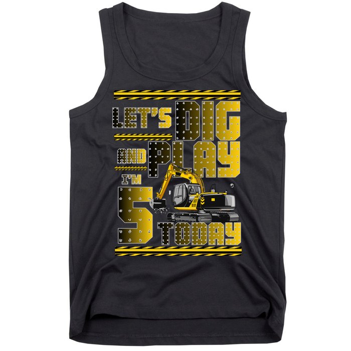 Let's Dig And Play I'm 5 Today 5th Birthday Party Excavator Tank Top