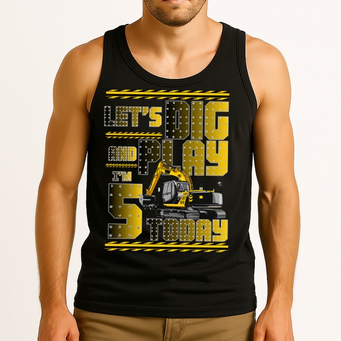 Let's Dig And Play I'm 5 Today 5th Birthday Party Excavator Tank Top