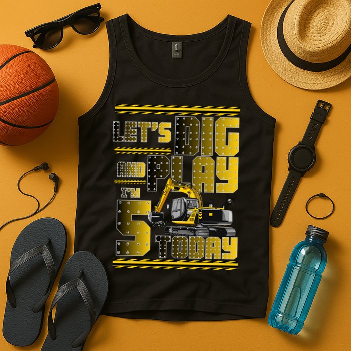 Let's Dig And Play I'm 5 Today 5th Birthday Party Excavator Tank Top