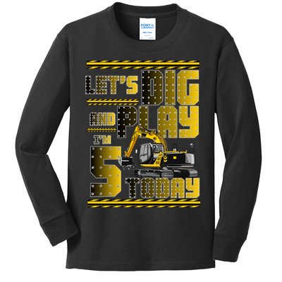 Let's Dig And Play I'm 5 Today 5th Birthday Party Excavator Kids Long Sleeve Shirt