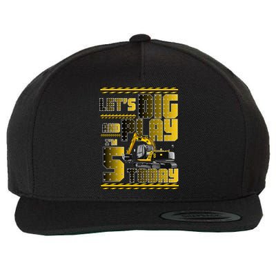 Let's Dig And Play I'm 5 Today 5th Birthday Party Excavator Wool Snapback Cap