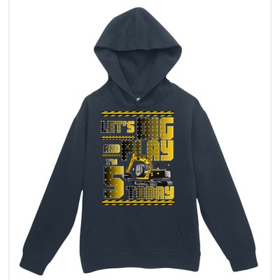 Let's Dig And Play I'm 5 Today 5th Birthday Party Excavator Urban Pullover Hoodie