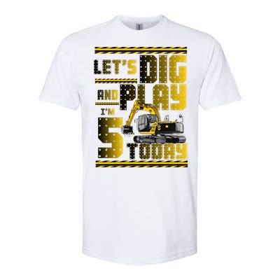 Let's Dig And Play I'm 5 Today 5th Birthday Party Excavator Softstyle® CVC T-Shirt