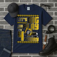 Let's Dig And Play I'm 4 Today 4th Birthday Party Excavator Tall T-Shirt