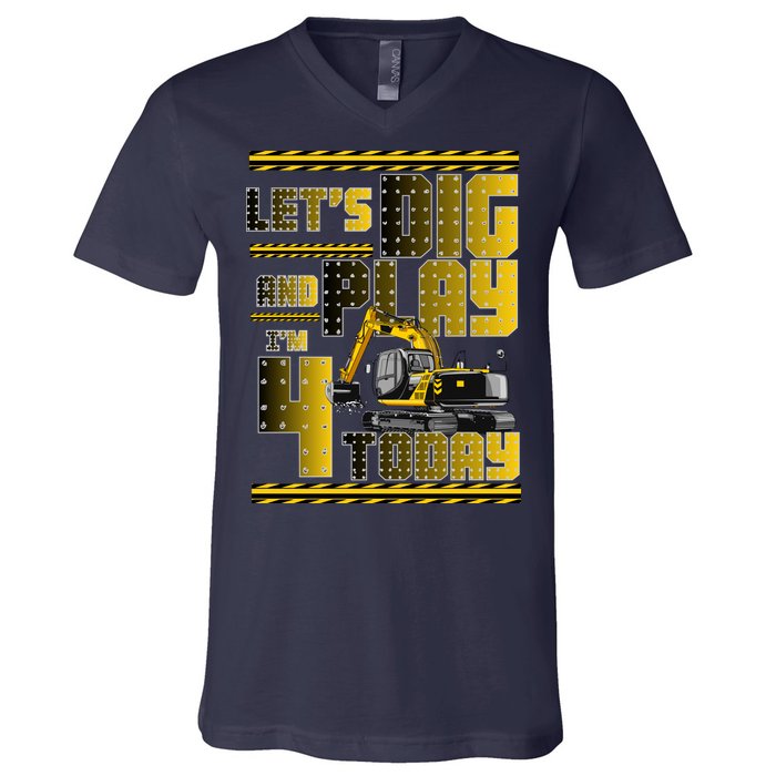 Let's Dig And Play I'm 4 Today 4th Birthday Party Excavator V-Neck T-Shirt