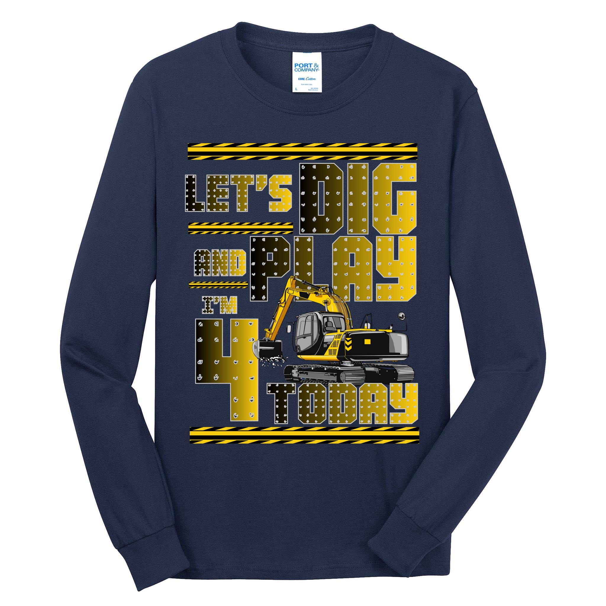 Let's Dig And Play I'm 4 Today 4th Birthday Party Excavator Tall Long Sleeve T-Shirt