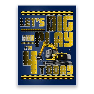 Let's Dig And Play I'm 4 Today 4th Birthday Party Excavator Poster