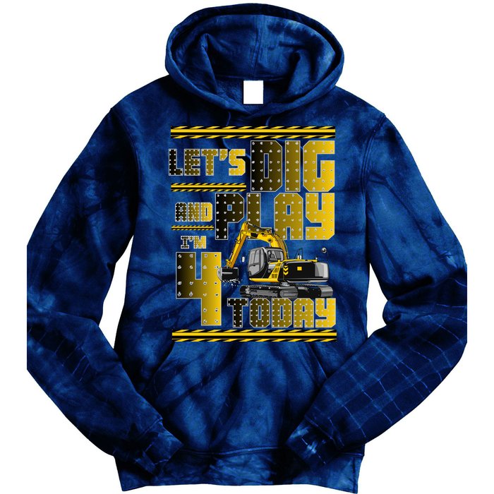 Let's Dig And Play I'm 4 Today 4th Birthday Party Excavator Tie Dye Hoodie