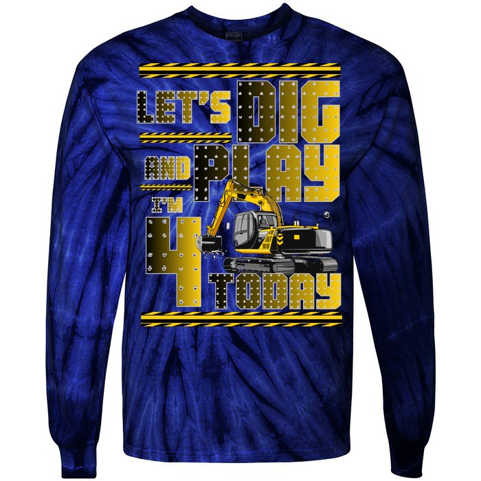 Let's Dig And Play I'm 4 Today 4th Birthday Party Excavator Tie-Dye Long Sleeve Shirt