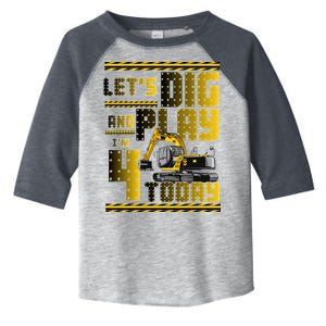 Let's Dig And Play I'm 4 Today 4th Birthday Party Excavator Toddler Fine Jersey T-Shirt