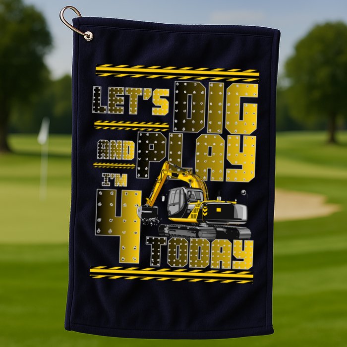 Let's Dig And Play I'm 4 Today 4th Birthday Party Excavator Golf Towel