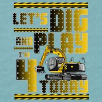 Let's Dig And Play I'm 4 Today 4th Birthday Party Excavator Sueded Cloud Jersey T-Shirt