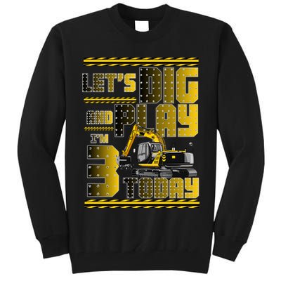 Let's Dig And Play I'm 3 Today 3rd Birthday Party Excavator Tall Sweatshirt